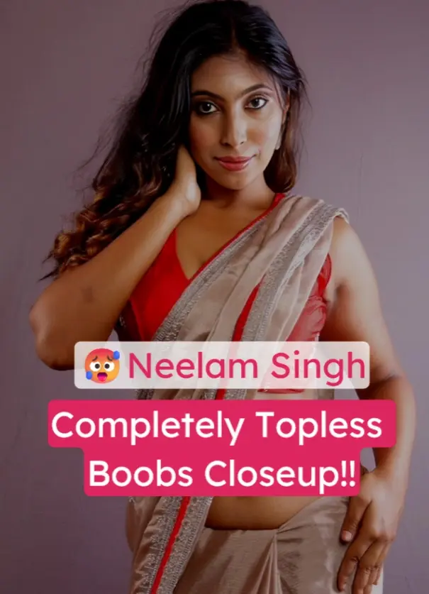 Featured image for Neelam Singh Completely Topless Boobs Show & Closeup Tits