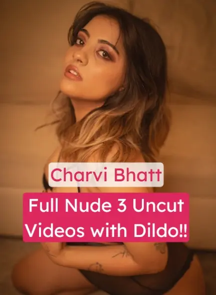 Featured image for Charvi Bhatt Nude 3 Uncut Videos
