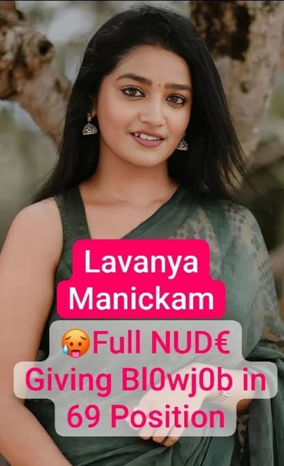 Featured image for 🥵 L@vanya Man!ckam Famous Beautiful Mallu Actress New Paid App Video Ft. Full NUD€ with Full Face Giving Bl0wj0b in 69 Position💦!! Don't Miss🔥