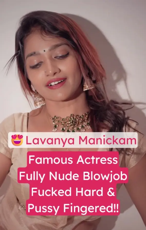 Featured image for Famous Actress Lavanya Manickam Nude Blowjob & Fucked Hard