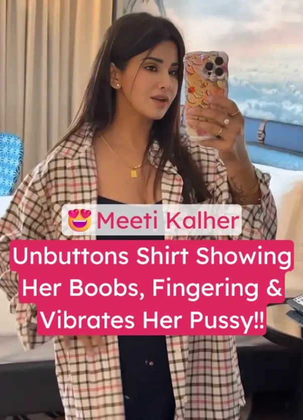 Featured image for Desi Babe Meeti Kalher Unbuttons Shirt to Reveal Big Boobs, Fingers and Vibrates Her Wet Pussy