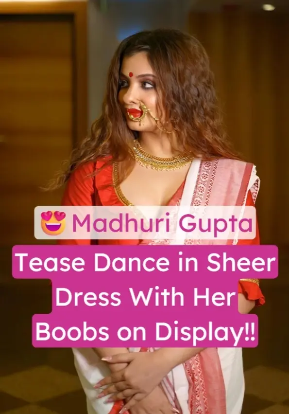 Featured image for Madhuri Gupta Tease Dance Nude in Sheer Dress With Her Boobs on Display
