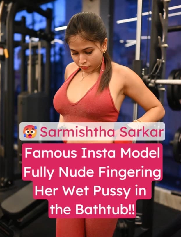Featured image for Sarmishtha Sarkar Fully Nude Bathtub Stripping & Fingering Her Wet Pussy Tease