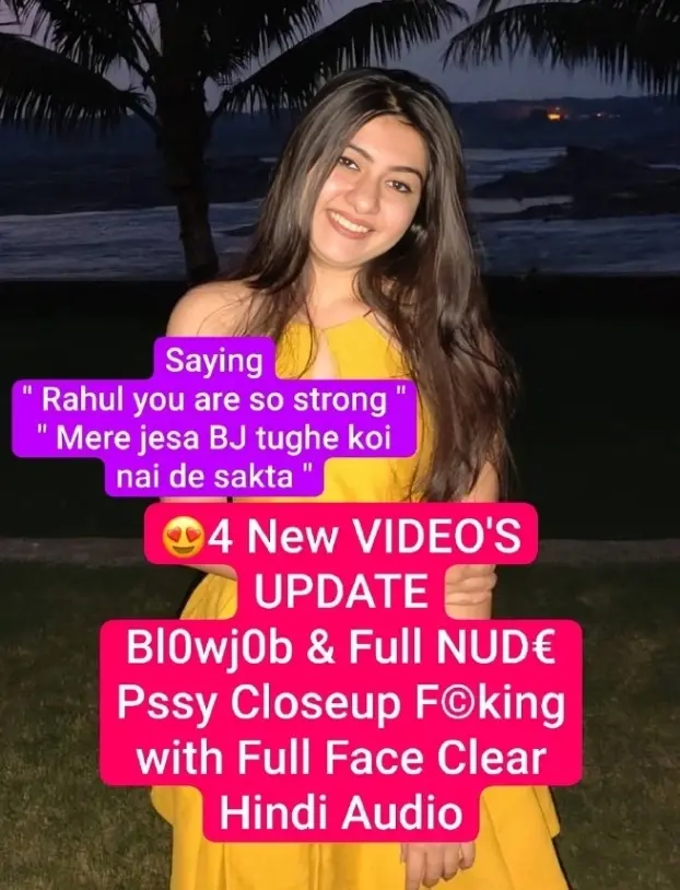 Featured image for 🦋Extremely Gorgeous Desi Girl Latest Most Exclusive 4 NEW VIDEO'S UPDATE Giving Bl0wj0b & Full NUD€ Pssy Closeup F©king with Full Face Clear Audio 📸 🥵Saying " Rahul you are so Strong " & " Mere Jesa Bl0wj0b Tughe koi nai de sakta "💦!! Don't Miss😍🔥