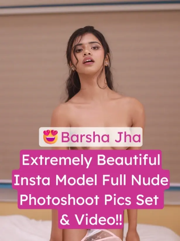 Featured image for Hot Insta Model Barsha Jha Full Nude Photoshoot Dancing & Teasing Nude in the Bathroom